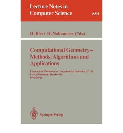 computational geometry methods algorithms and applications international workshop on computational geometry