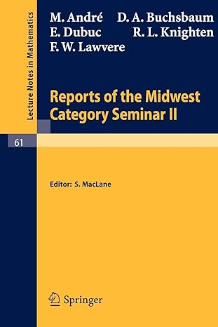 reports of the midwest category seminar ii 1st edition m andre ,d a buchsbaum ,e dubuc ,r l knighten ,f w