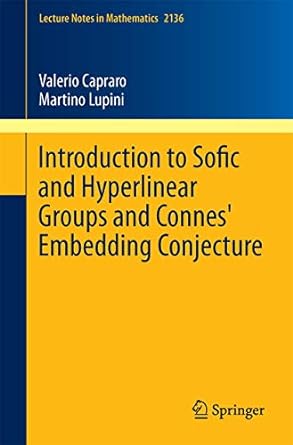 introduction to sofic and hyperlinear groups and connes embedding conjecture 1st edition valerio capraro