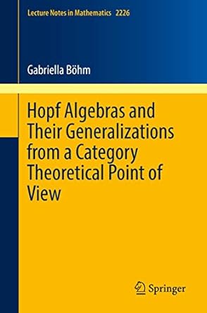 hopf algebras and their generalizations from a category theoretical point of view 1st edition gabriella b hm
