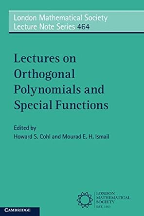 lectures on orthogonal polynomials and special functions 1st edition howard s cohl 1108821596, 978-1108821599