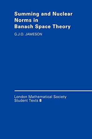 summing and nuclear norms in banach space theory 1st edition g j o jameson 0521349370, 978-0521349376