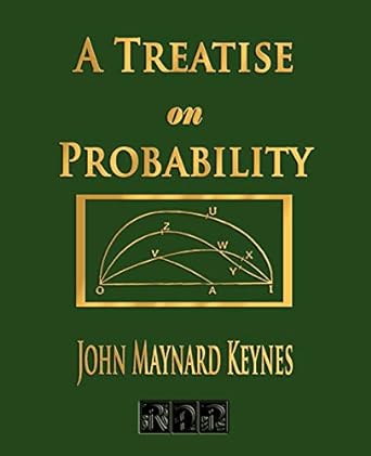 a treatise on probability 1st edition john maynard keynes 1603861181, 978-1603861182