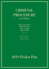 criminal procedure 2019 pocket part 6th edition wayne lafave, jerold israel, nancy king, orin kerr