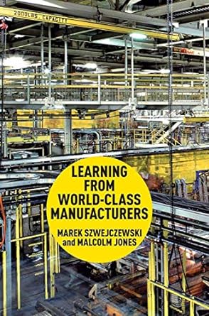 learning from world class manufacturers 1st edition m. szwejczewski ,malcolm jones 1349338656, 978-1349338658