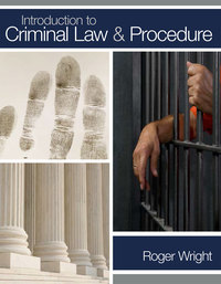 introduction to criminal law and procedure 1st edition roger wright 1621784428, 9781621784425