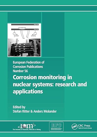 corrosion monitoring in nuclear systems research and applications 1st edition stefan ritter ,anders molander