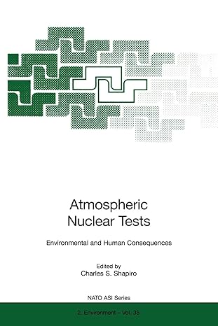 atmospheric nuclear tests environmente end numen consecuences 1st edition charles s. shapiro 3642083595,