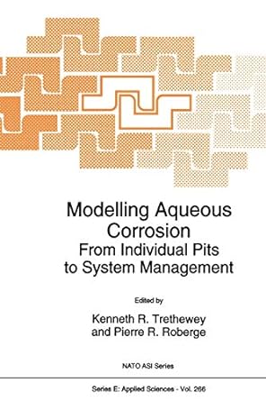 modelling aqueous corrosion from individual pits to system management 1st edition kenneth r. threthewey