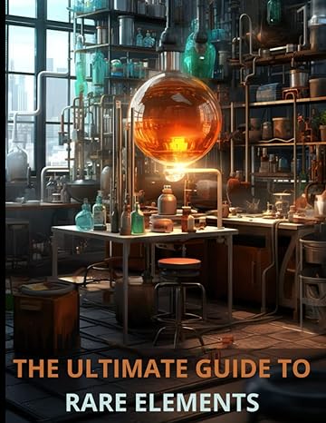 the ultimate guide to rare elements 1st edition kenozza styled 979-8394124419