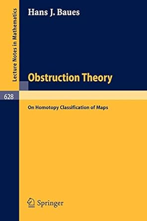 obstruction theory on homotopy classification of maps 1st edition h j baues 3540085343, 978-3540085348