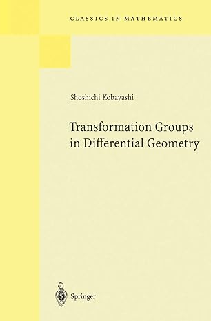 transformation groups in differential geometry 1st edition shoshichi kobayashi 3540586598, 978-3540586593