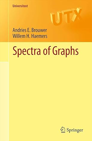 spectra of graphs 1st edition andries e brouwer ,willem h haemers 1489994335, 978-1489994332