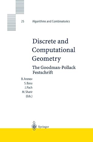 discrete and computational geometry the goodman pollack festschrift 1st edition boris aronov ,saugata basu