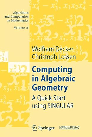 computing in algebraic geometry a quick start using singular  volume 16 1st edition wolfram decker ,christoph