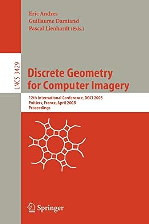 discrete geometry for computer imagery 12th international conference dgci 2005 poitiers france april  2005