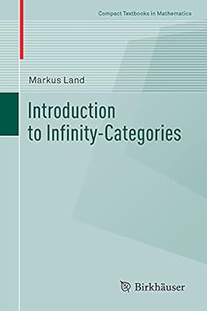 introduction to infinity categories 1st edition markus land 3030615235, 978-3030615239