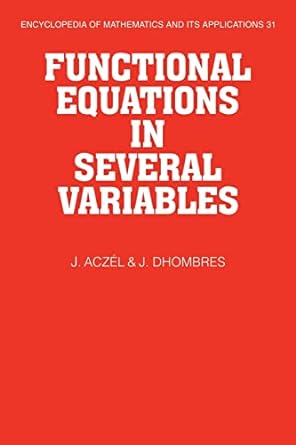 functional equations in several variables 1st edition j aczel ,j dhombres 0521063892, 978-0521063890