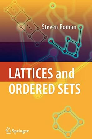 lattices and ordered sets 1st edition steven roman 1441927042, 978-1441927040