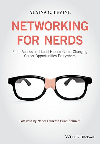 networking for nerds find access and land hidden game changing career opportunities everywhere 1st edition