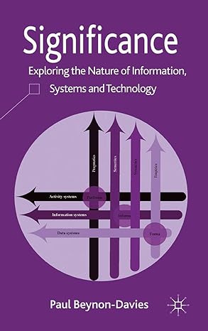 significance exploring the nature of information systems and technology 1st edition p. beynon davies