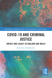 covid 19 and criminal justice  impact and legacy in england and wales 1st edition ed johnston 1032250844,