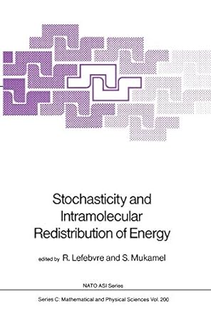 stochasticity and intramolecular redistribution of energy 1st edition roland lefebvre ,s. mukamel 9401082081,
