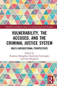 vulnerability the accused and the criminal justice system multi-jurisdictional perspectives 1st edition