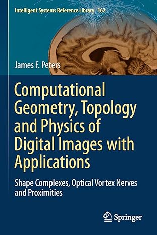 computational geometry topology and physics of digital images with applications shape complexes optical