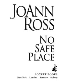 no safe place  joann ross 1416501665, 1416552561, 9781416501664, 9781416552567
