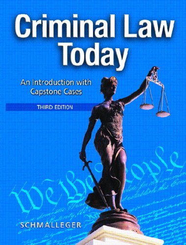 criminal law today an introduction with capstone cases 3rd edition frank schmalleger 0131702874, 9780131702875