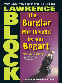the burglar who thought he was bogart  lawrence block 0060872799, 006183999x, 9780060872793, 9780061839993