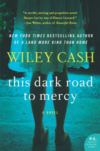 this dark road to mercy a novel  wiley cash 0062088262, 0062088270, 9780062088260, 9780062088277