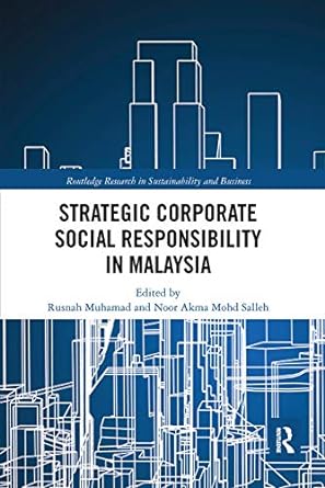 strategic corporate social responsibility in malaysia 1st edition rusnah muhamad ,noor akma mohd salleh
