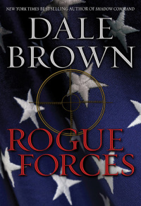 rogue forces  dale brown 006156088x, 0061911755, 9780061560880, 9780061911750