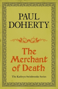 the merchant of death  paul doherty 0755395638, 9780755395637