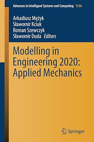 modelling in engineering 2020 applied mechanics 1st edition arkadiusz mezyk, slawomir kciuk, roman szewczyk,