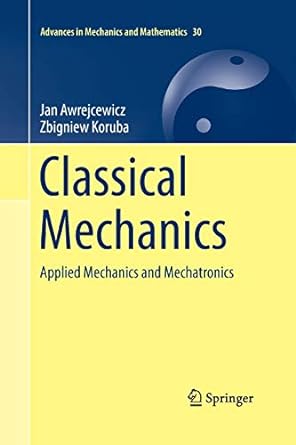 classical mechanics applied mechanics and mechatronics 1st edition jan awrejcewicz, zbigniew koruba