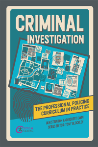criminal investigation the professional policing curriculum in practice 1st edition iain stainton, robert