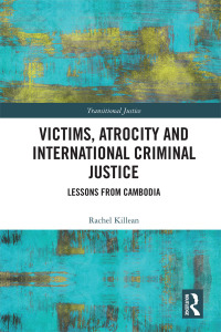 Victims Atrocity And International Criminal Justice Lesson From Cambodia