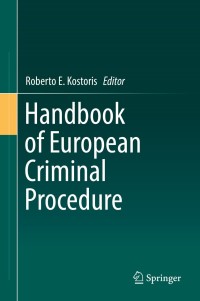 handbook of european criminal procedure 1st edition roberto e. kostoris 3319724614, 9783319724614