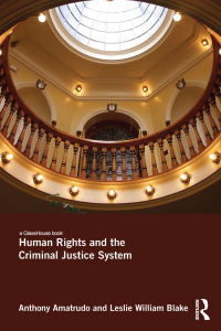 human rights and the criminal justice system 1st edition anthony amatrudo, leslie william blake 0415688914,