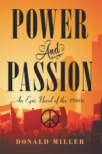 power and passion an epic novel of the 1960  donald miller 1480876542, 1480876534, 9781480876545,