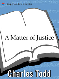 a matter of justice  charles todd 0061233609, 006197773x, 9780061233609, 9780061977732