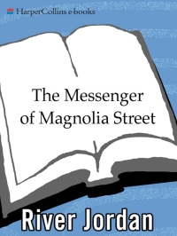 the messenger of magnolia street  river jordan 0060859571, 0061977748, 9780060859572, 9780061977749