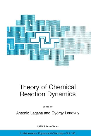 theory of chemical reaction dynamics 1st edition antonio lagan  ,gyorgy lendvay 1402020554, 978-1402020551