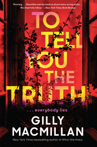 to tell you the truth  gilly macmillan 0062875590, 0062875647, 9780062875594, 9780062875648