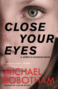 close your eyes a joseph oloughlin novel  michael robotham 031626797x, 9780316267977