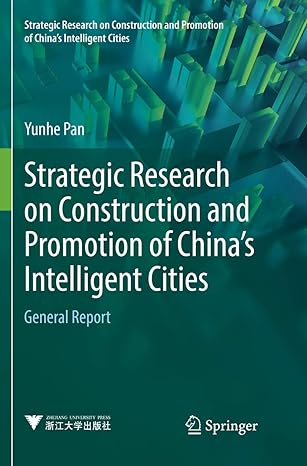 strategic research on construction and promotion of china s intelligent cities general report 1st edition