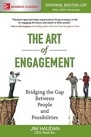 the art of engagement bridging the gap between people and possibilities 1st edition jim haudan 1260019616,